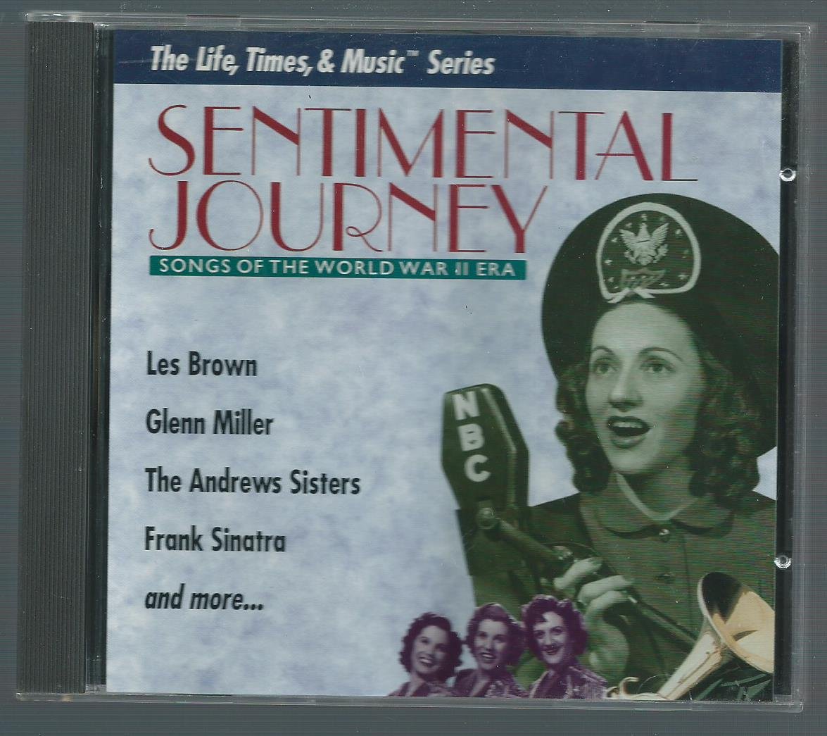 Sentimental Journey: Songs of the World War II Era [Audio CD] Les Brown and His Orchestra with Doris Day; Glenn Miller and His Orchestra; Kay Kyser; Bing Crosby and Andrews Sisters