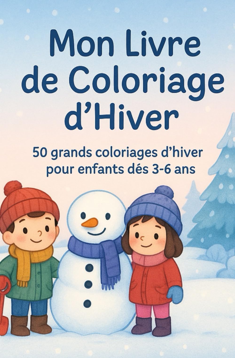 Mon Livre de Coloriage d’Hiver: 50 grands coloriages d’hiver pour enfants dès 3–6 ans