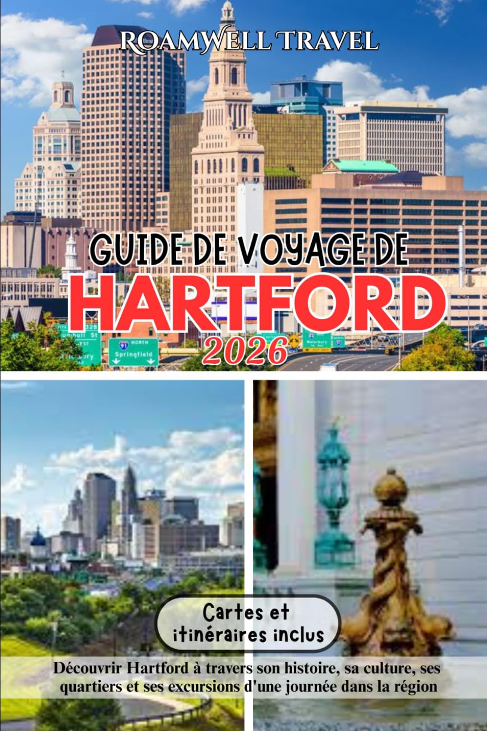 GUIDE DE VOYAGE DE HARTFORD 2026: Découvrir Hartford à travers son histoire, sa culture, ses quartiers et ses excursions d'une journée dans la région