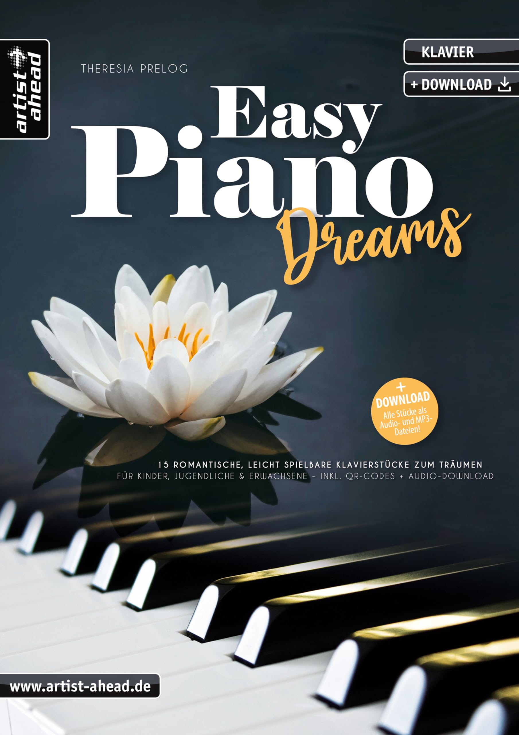 Easy Piano Dreams: 15 romantische, leicht spielbare Klavierstücke zum Träumen - für Kinder, Jugendliche & Erwachsene (inkl. QR-Codes + Audio-Download). Spielstücke. Klaviernoten