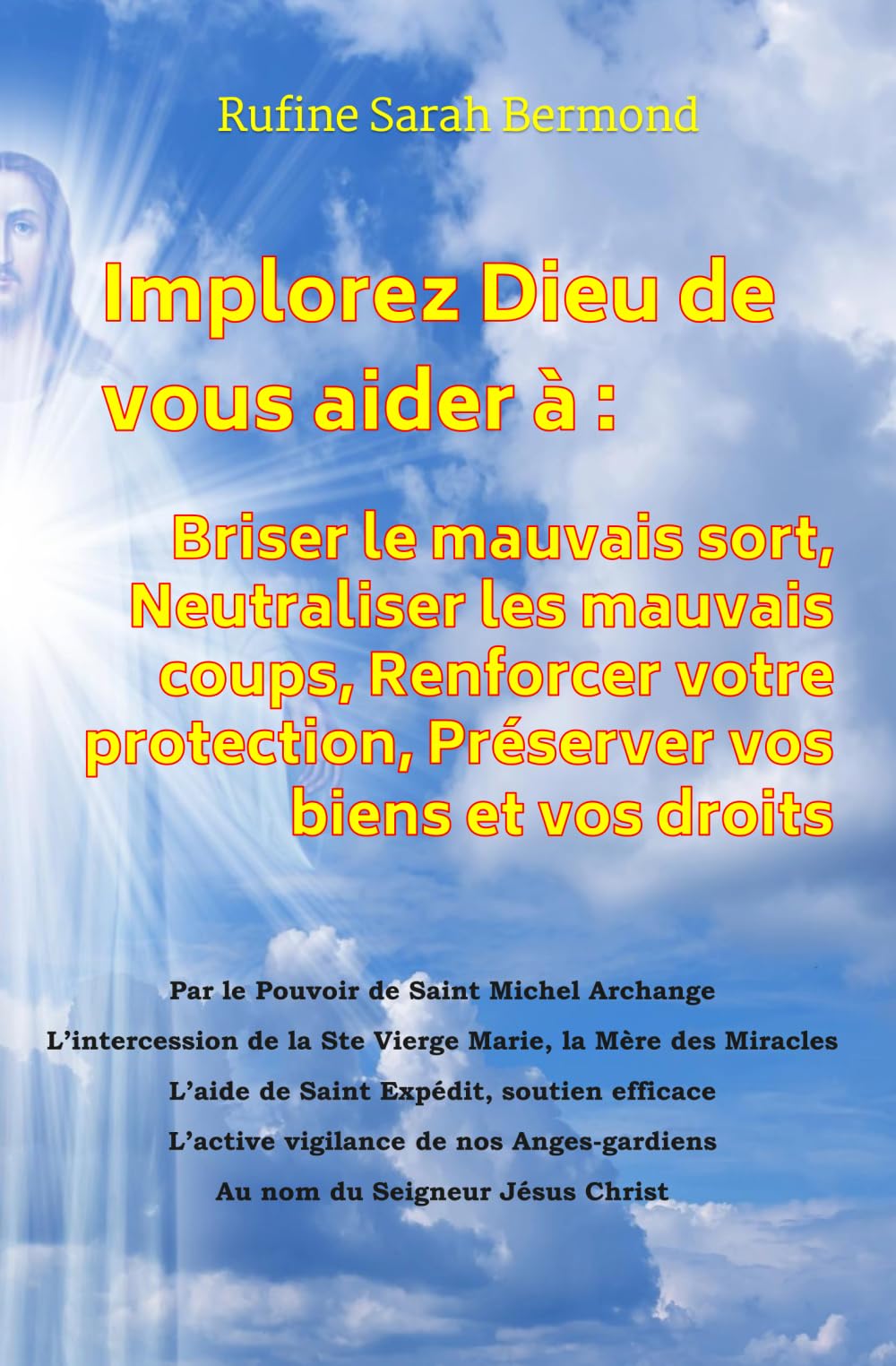 Briser le mauvais sort, Neutraliser les mauvais coups, Renforcer votre protection, Préserver vos biens et vos droits (Implorez Dieu de vous aider à)