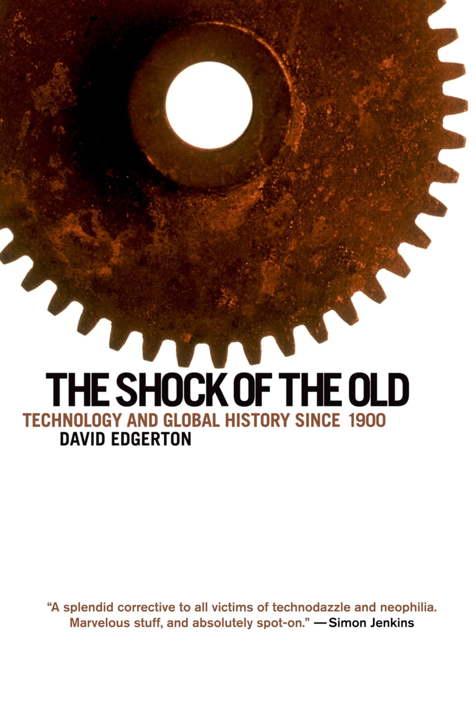 The Shock of the Old: Technology and Global History since 1900 cover