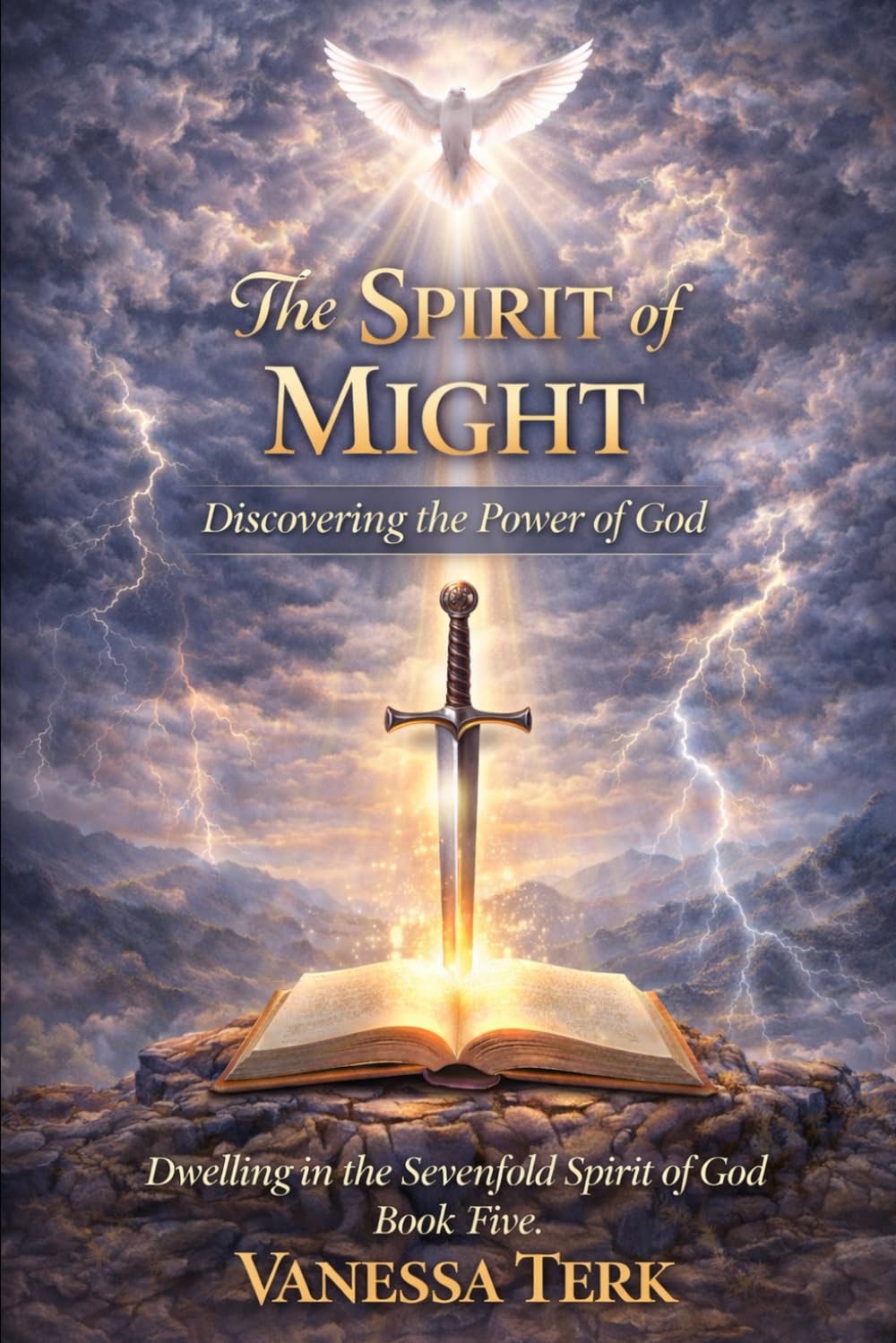 The Spirit of Might: Strength to Obey and Power to Stand: 5 (Dwelling in the Sevenfold Spirit of God)