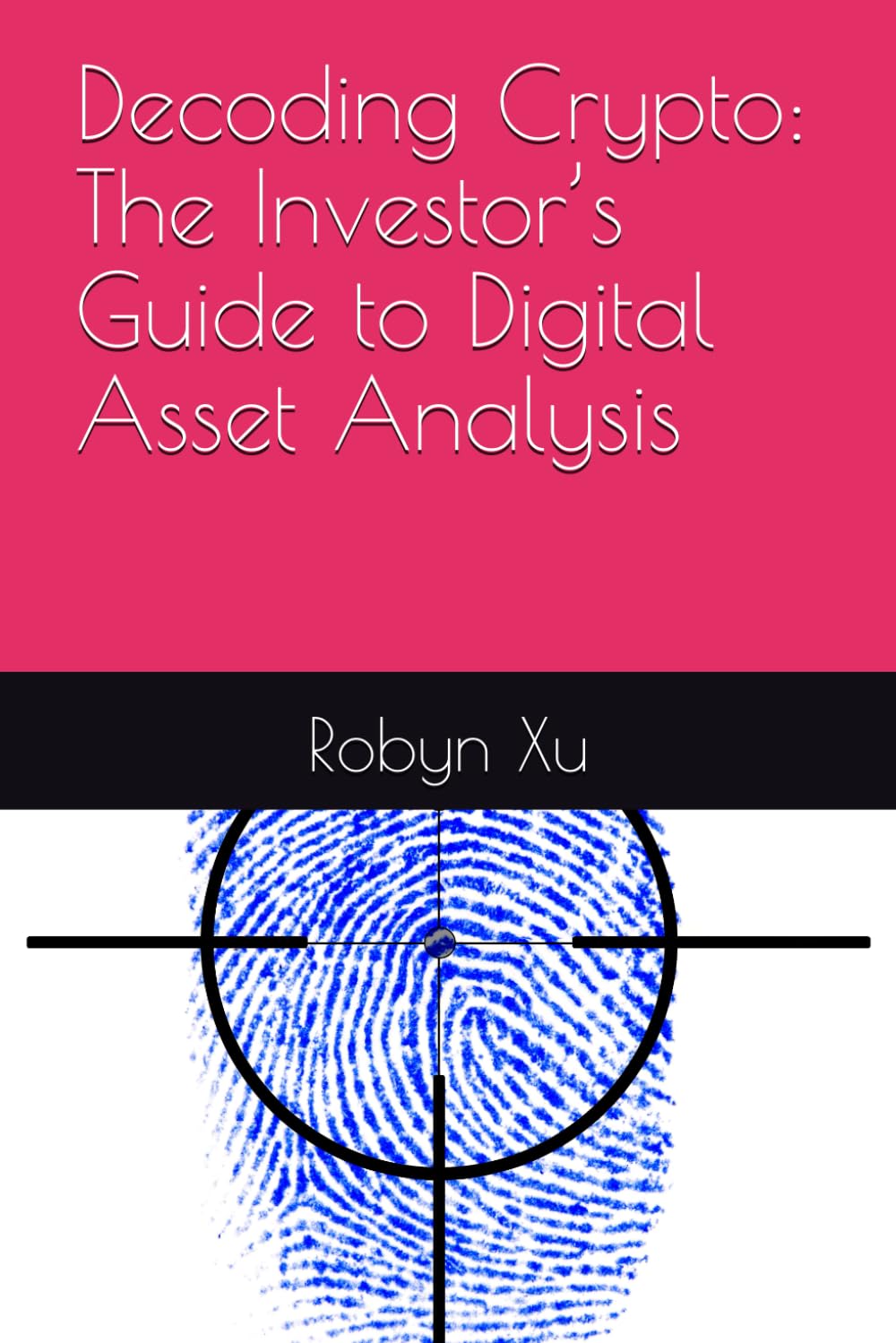 Decoding Crypto: The Investor’s Guide to Digital Asset Analysis