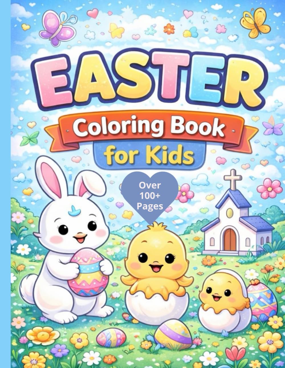 Easter Coloring Book for Kids: Over 100 Fun And Easy To Color Pages (Easter Basket Stuffers)