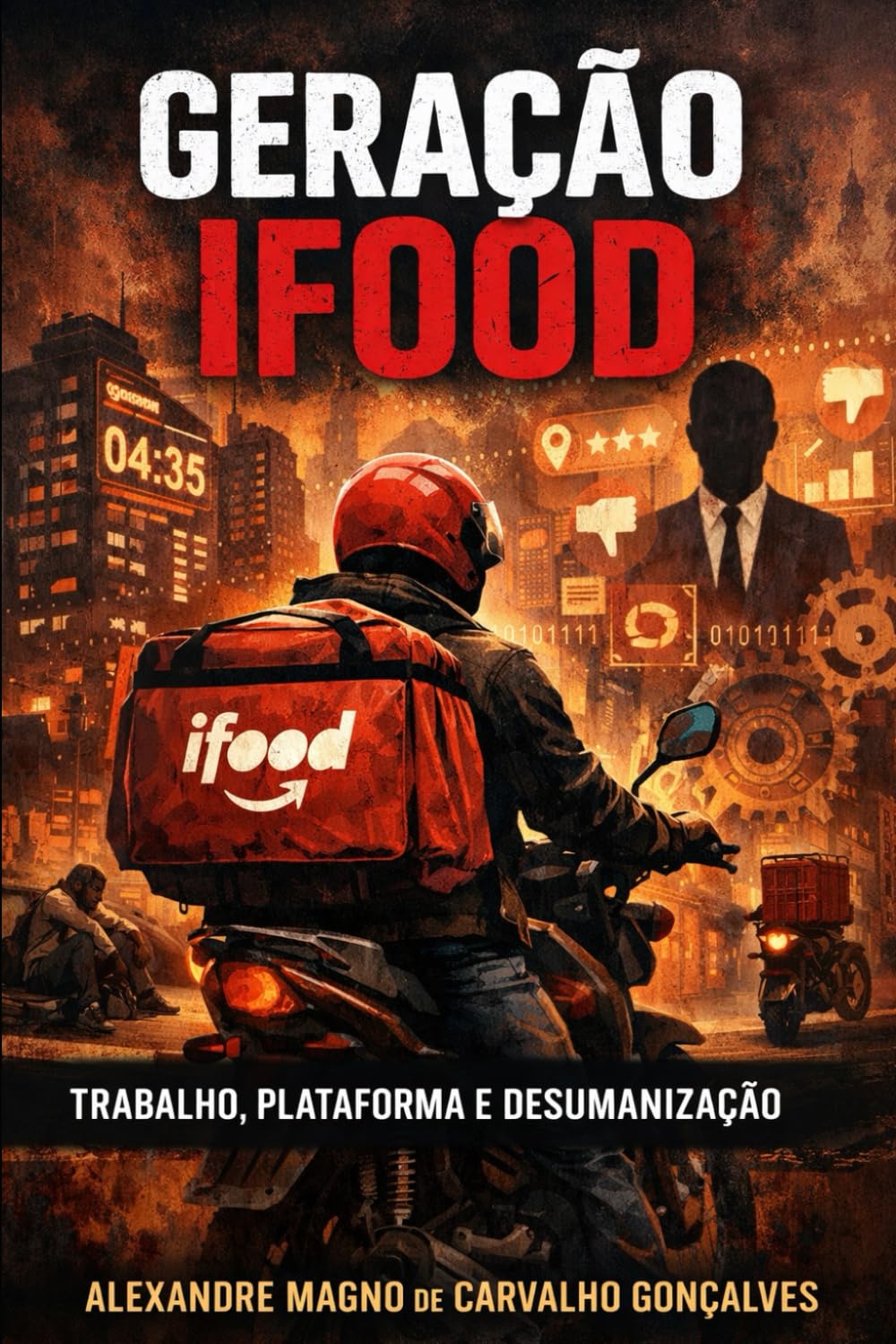 GERAÇÃO IFOOD Ensaio Filosófico-Jurídico sobre Trabalho, Plataforma e Desumanização
