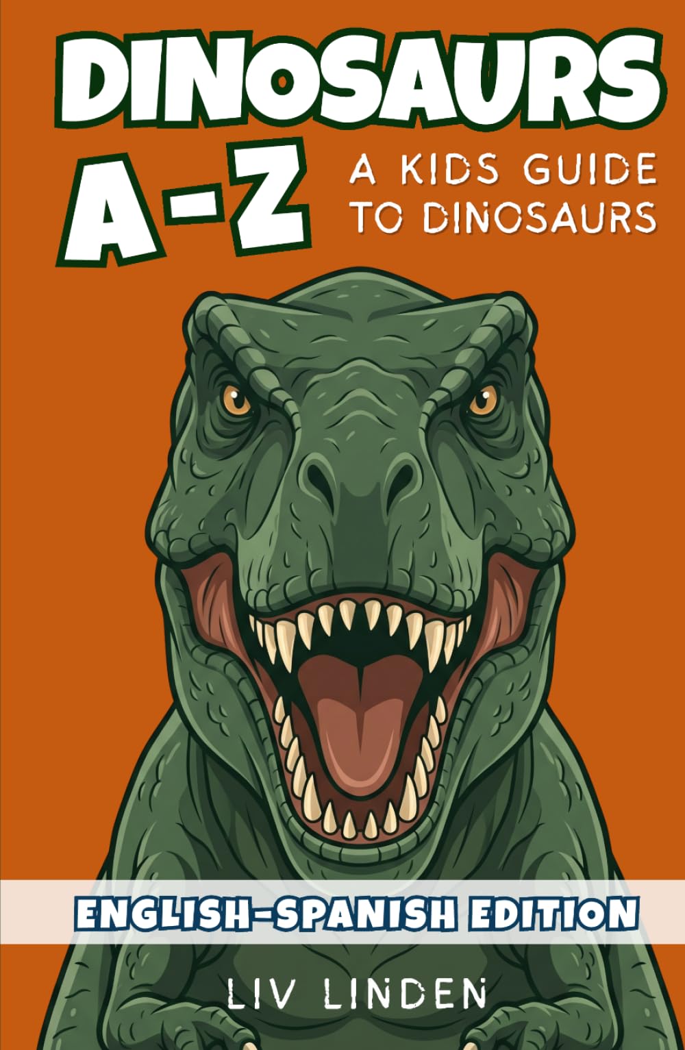 Dinosaurs A to Z (Bilingual English–Spanish Edition): A Kids Guide to Dinosaurs in English and Spanish (Ages 8–12) (A–Z English–Spanish Library)