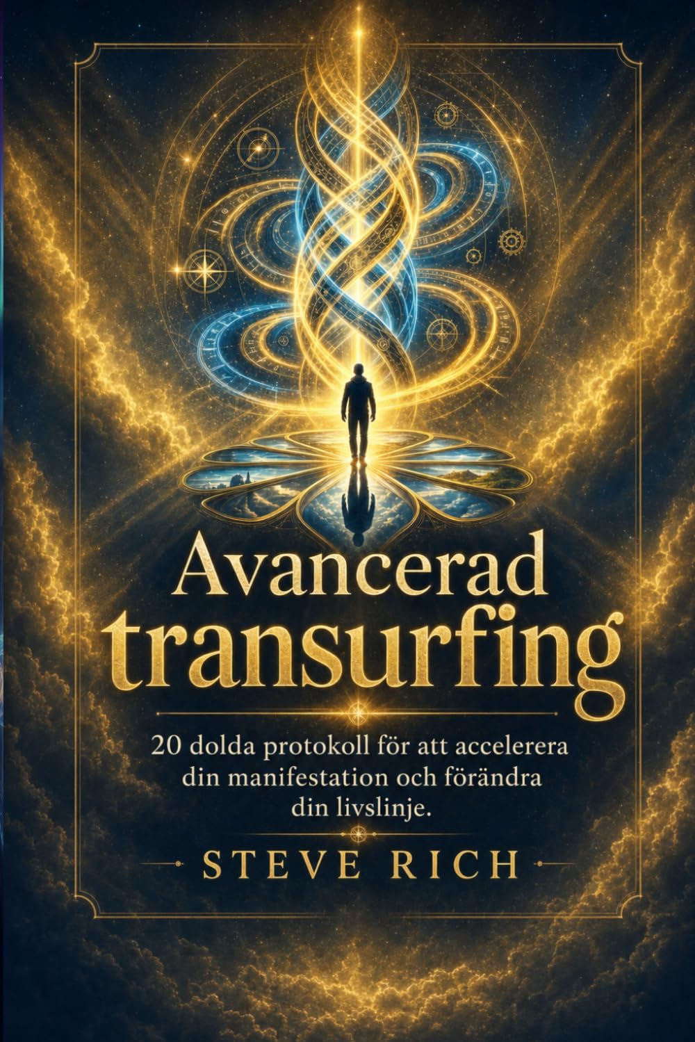 Avancerad Transurfing: 20 dolda protokoll för att accelerera din manifestation och förändra din livslinje. (Transurfing på svenska)