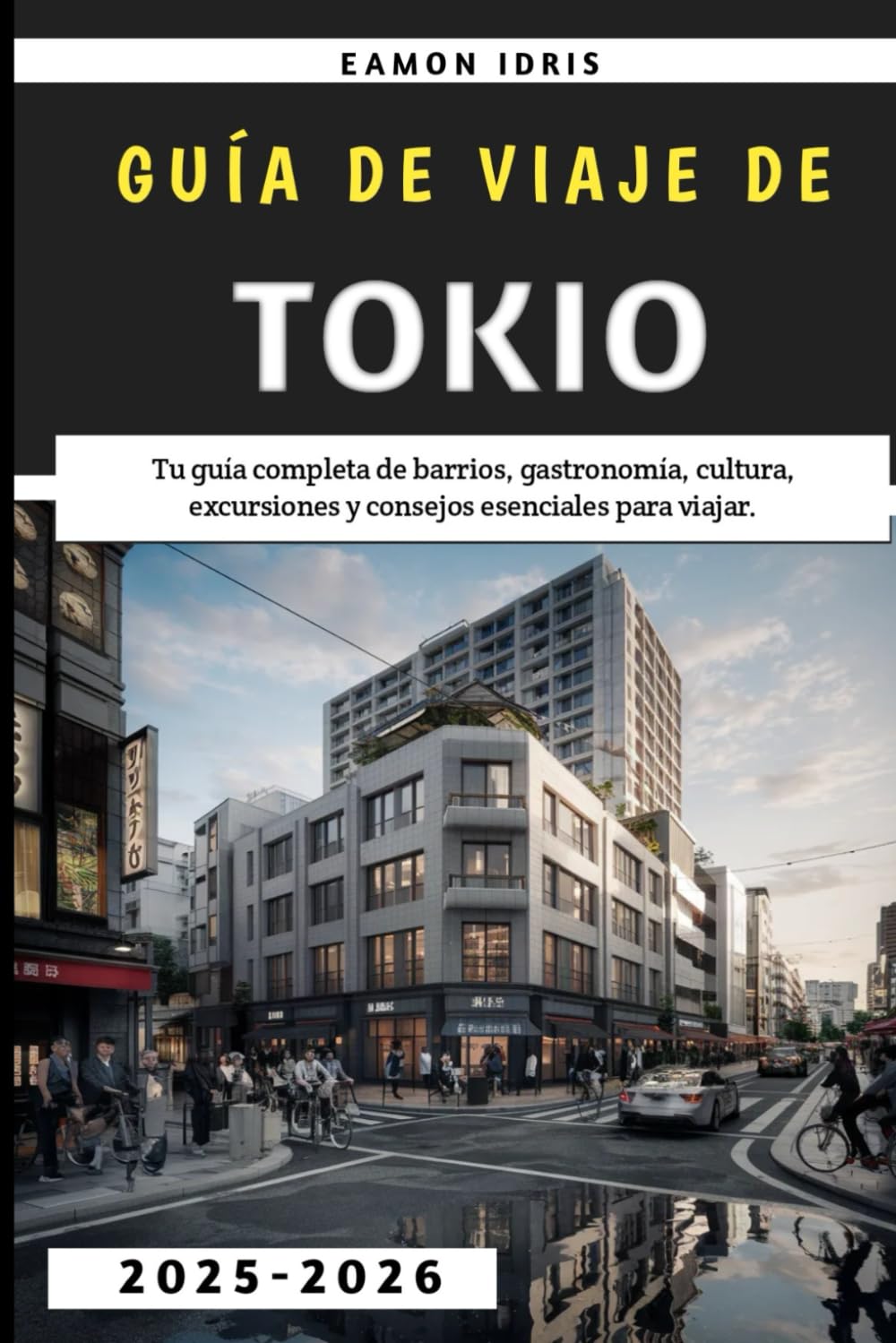 Guía de viaje de Tokio 2025-2026: Tu guía completa de barrios, gastronomía, cultura, excursiones y consejos esenciales para viajar.