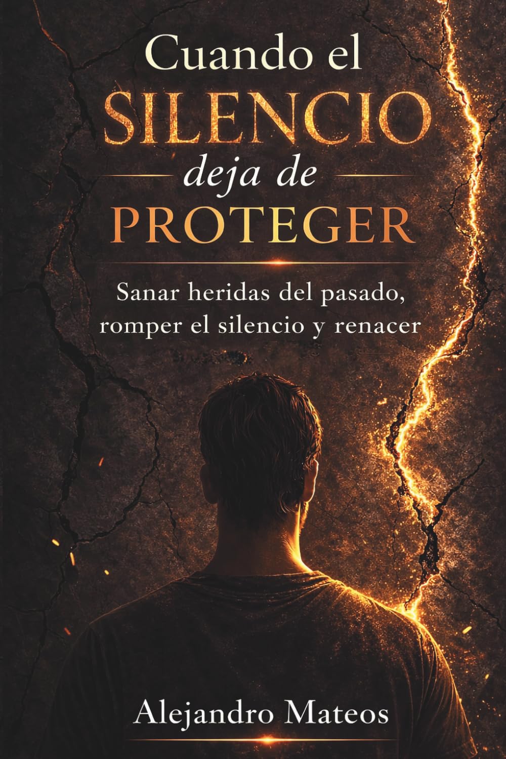 Cuando el silencio deja de proteger: Sanar heridas del pasado, romper el silencio y renacer