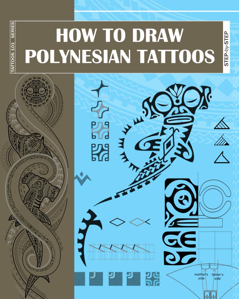 How to Draw Polynesian Tattoos: A StepbyStep Guide to Drawing Traditional Polynesian Tattoo Designs for Beginners and Experienced Artists