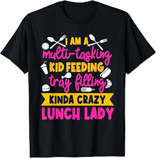 Lunch Lady Cafeteria School Food Service Crew Kitchen Staff T-Shirt