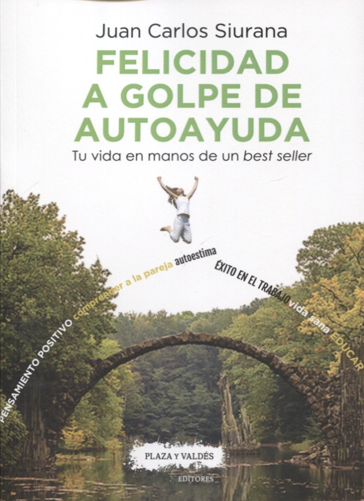 FELICIDAD A GOLPE DE AUTOAYUDA: Tu vida en manos de un best seller (ESTUDIOS DE INTELIGENCIA)
