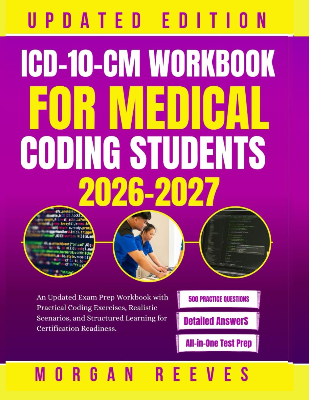 ICD-10-CM Workbook for Medical Coding Students 2026–2027: An Updated Exam Prep Workbook with Practical Coding Exercises, Realistic Scenarios, and Structured Learning for Certification Readiness.