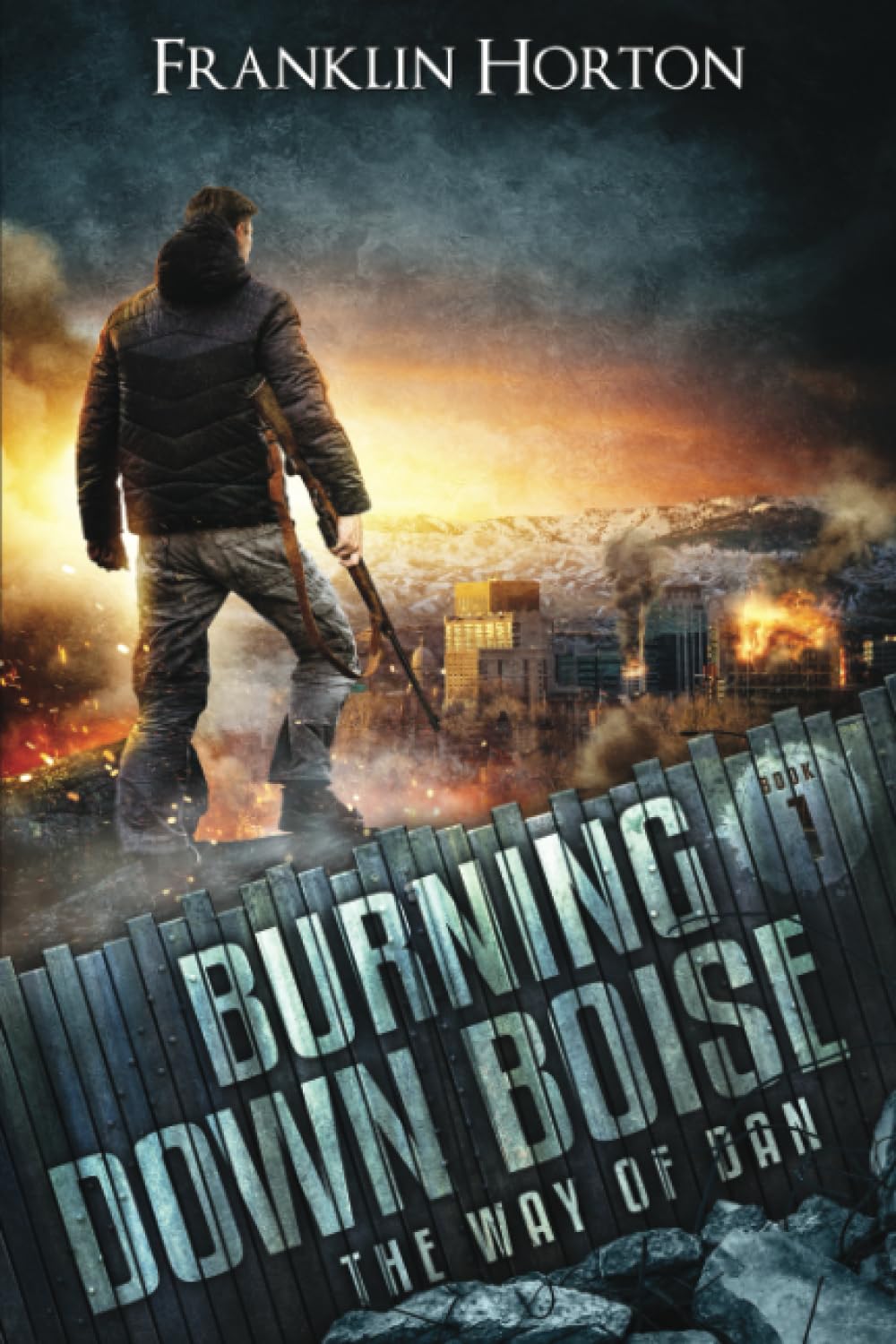 Burning Down Boise: Book One in The Way of Dan