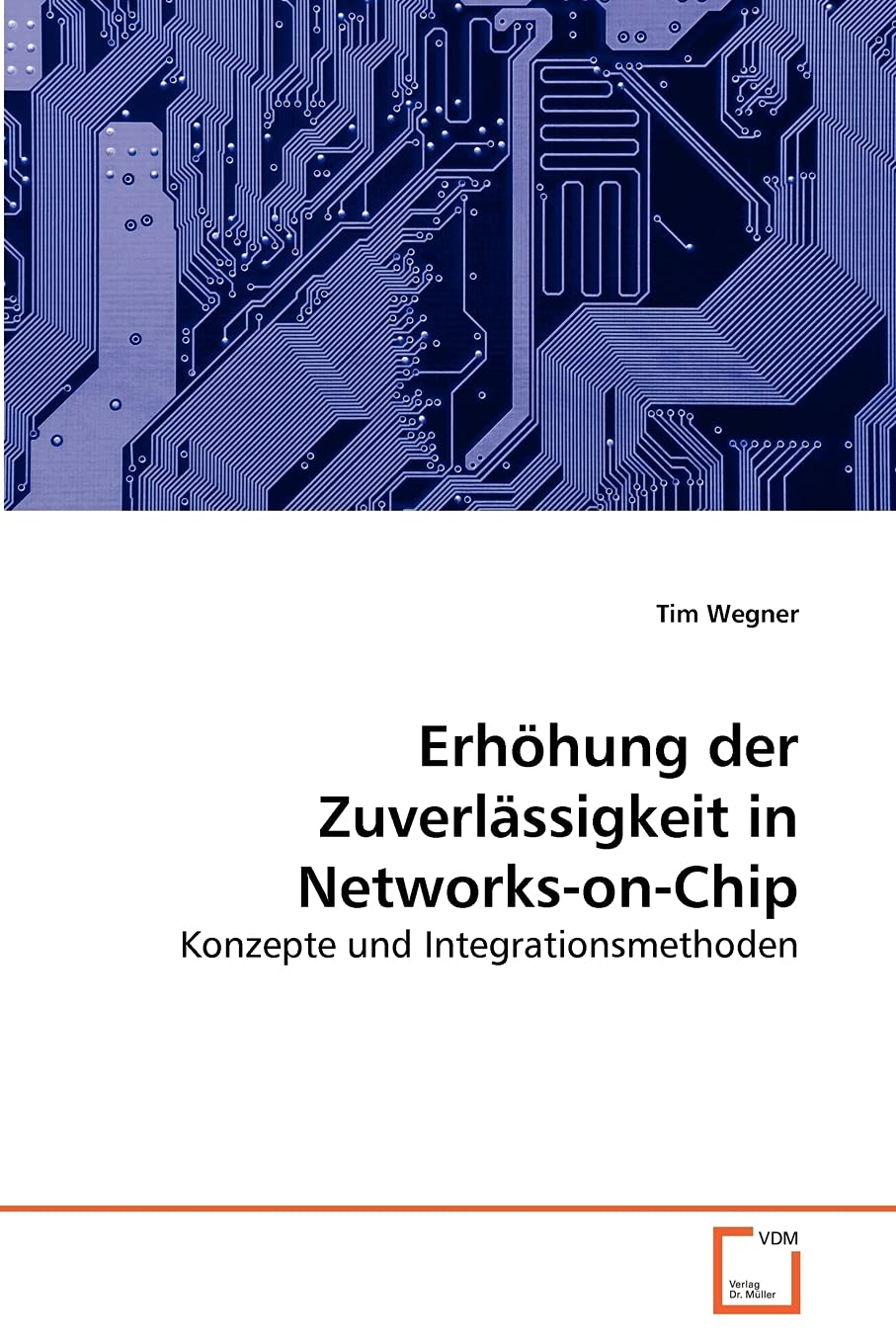 Erhöhung der Zuverlässigkeit in Networks-on-Chip: Konzepte und Integrationsmethoden