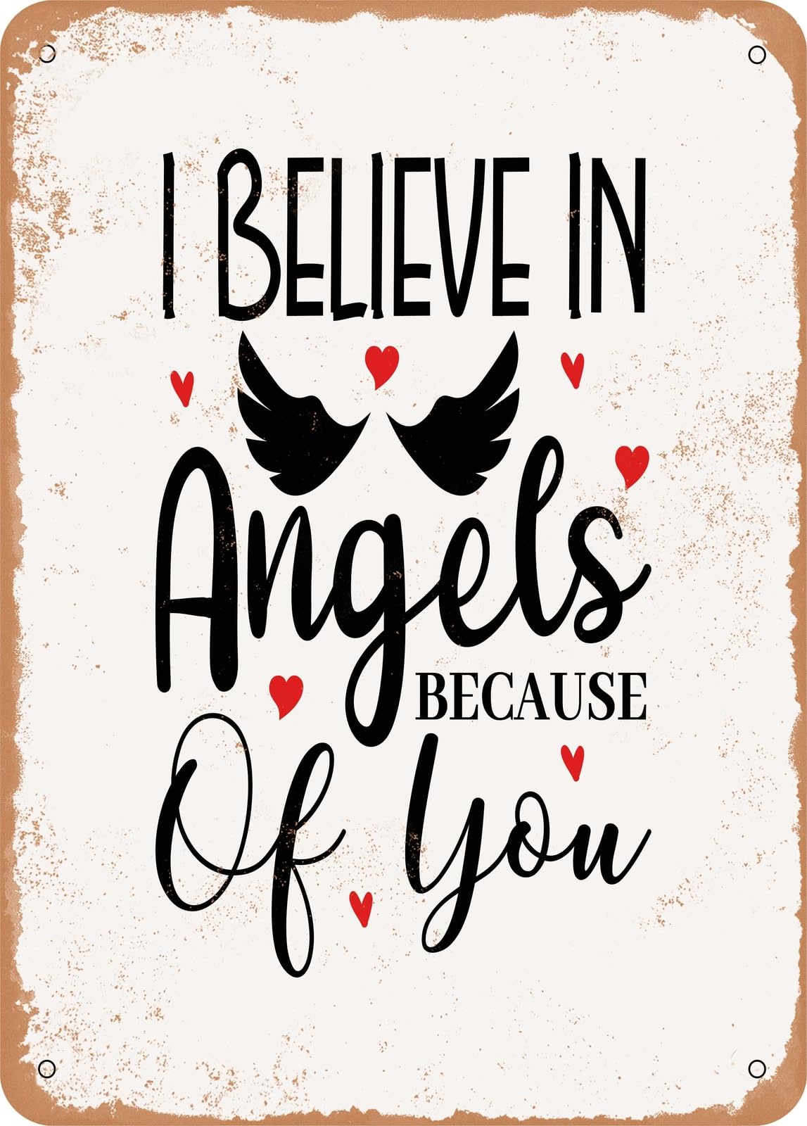 Miaomansenstore Metal Sign - I Believe In Angels Because Of You - Vintage Rusty Look Home Decor