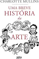 Uma Breve História da Arte