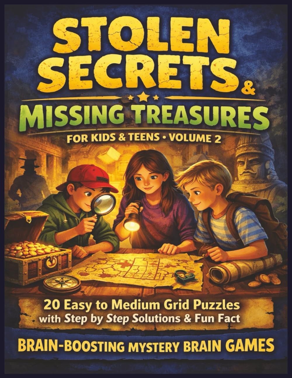 Stolen Secrets & Missing Treasures for kids & teens – Volume 2: 20 Easy to Medium Grid Puzzles with step by step Solutions & Fun Fact | Brain-Boosting ... Logic Grid Mystery Puzzles for Kids & Teens)