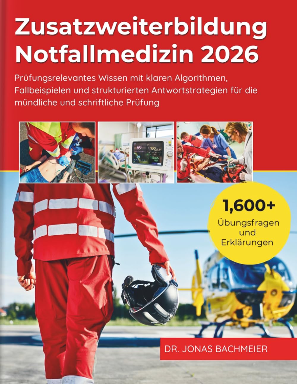Zusatzweiterbildung Notfallmedizin 2026: Prüfungsrelevantes Wissen mit klaren Algorithmen, Fallbeispielen und strukturierten Antwortstrategien für die mündliche und schriftliche Prüfung