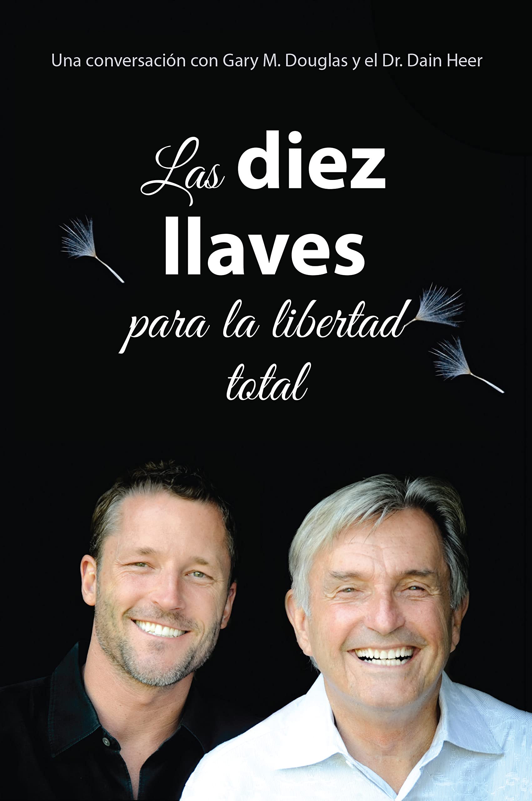 Las diez llaves para la libertad total (Spanish Edition)