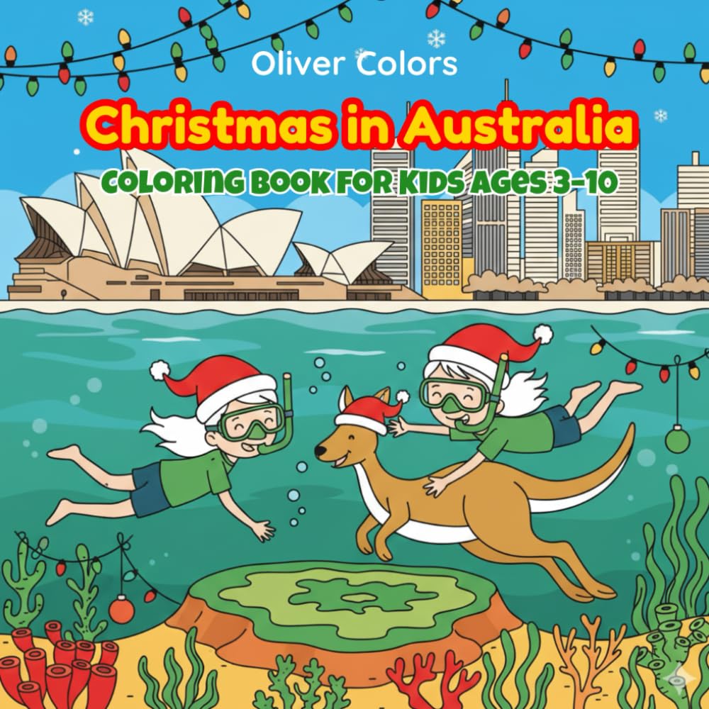 Christmas in Australia Coloring Book for Kids Ages 3–10: Fun Aussie Christmas Scenes with Animals, Landmarks, Sports & Culture – 50 Coloring Pages for Learning and Creativity