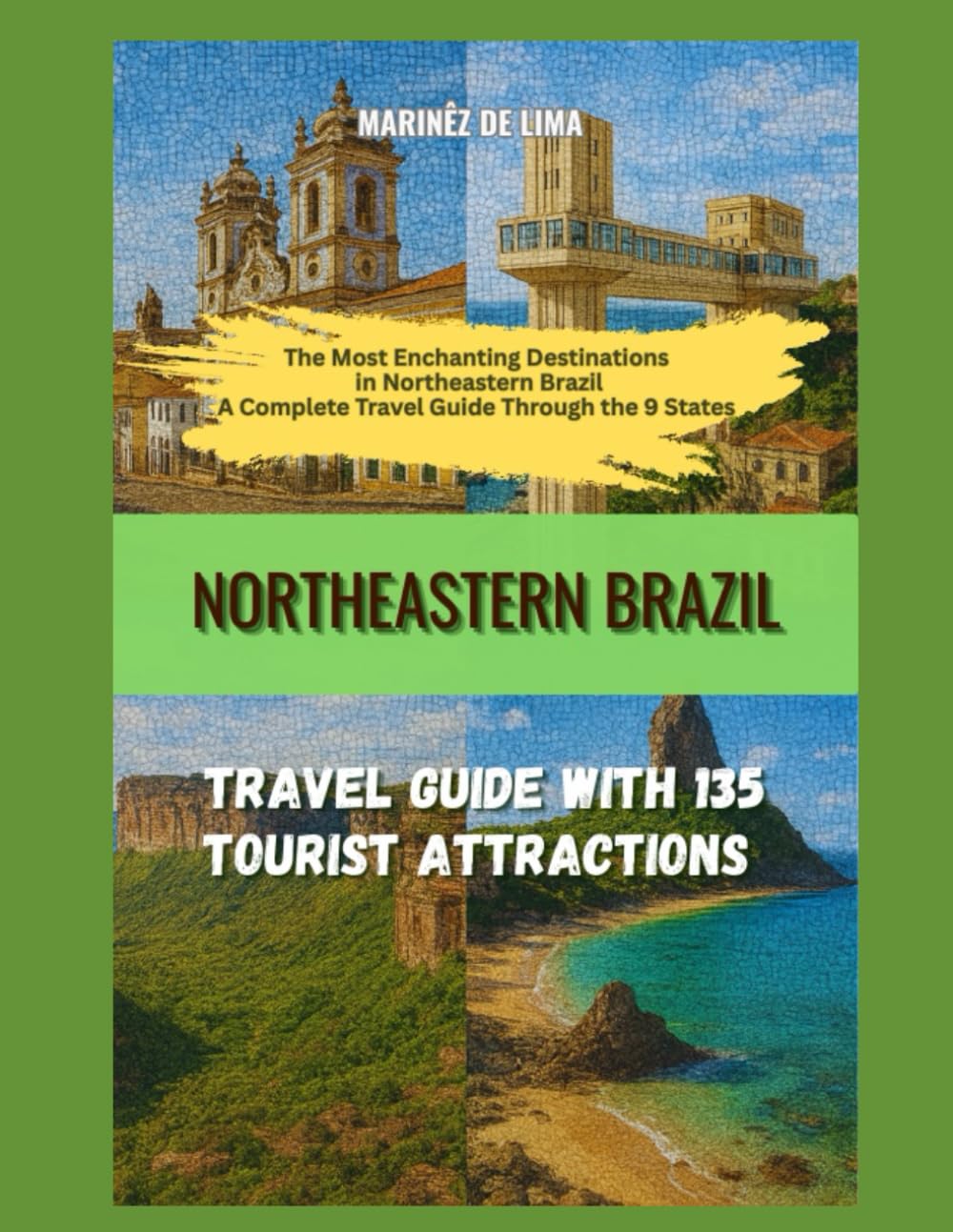 NORTHEASTERN BRAZIL: TRAVEL GUIDE WITH 135 TOURIST ATTRACTIONS