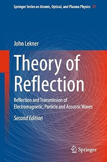 Theory of Reflection: Reflection and Transmission of Electromagnetic, Particle and Acoustic Waves (Springer Series on Atomic, Optical, and Plasma Physics, 87)