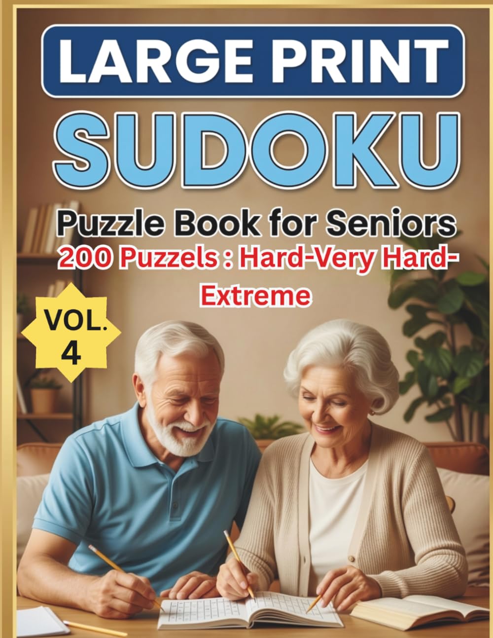 LARGE PRINT SUDOKU: Puzzle Book for Seniors: 200 Puzzels: Hard-Very Hard-Extreme (Vol. 4)