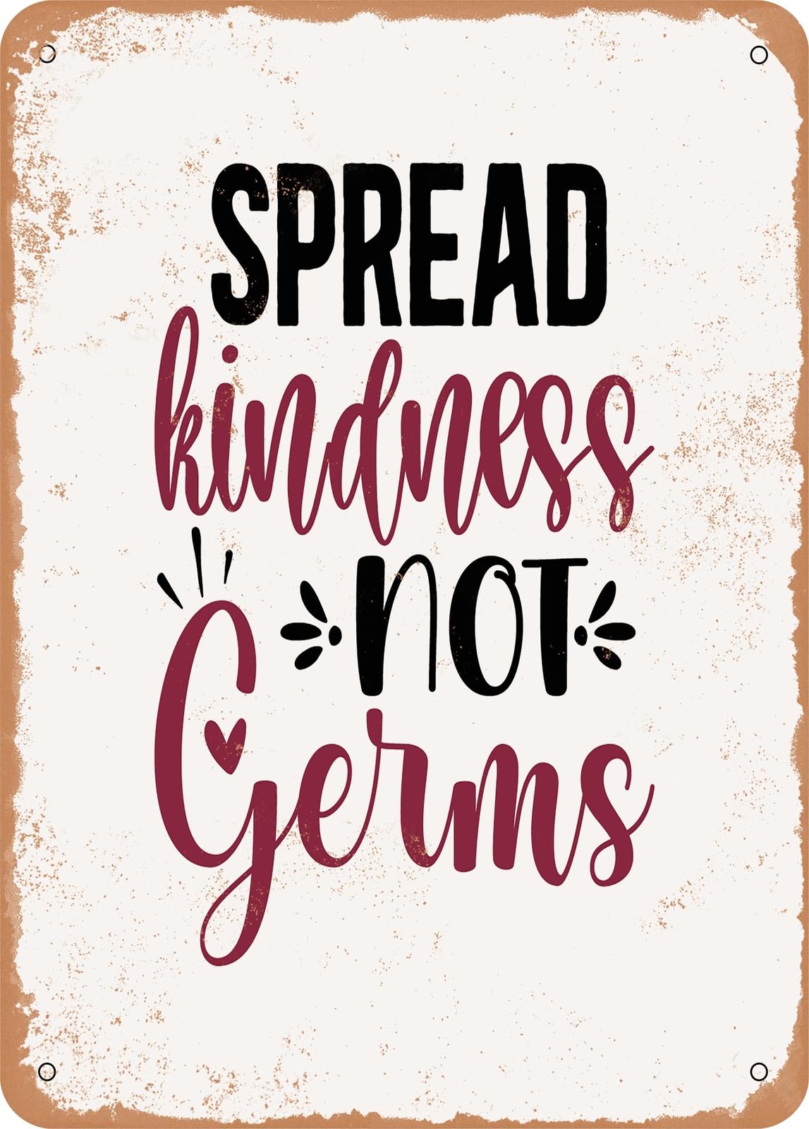 Miaomansenstore Metal Sign - Spread Kindness Not Germs - 2 - Vintage Rusty Look Home Decor