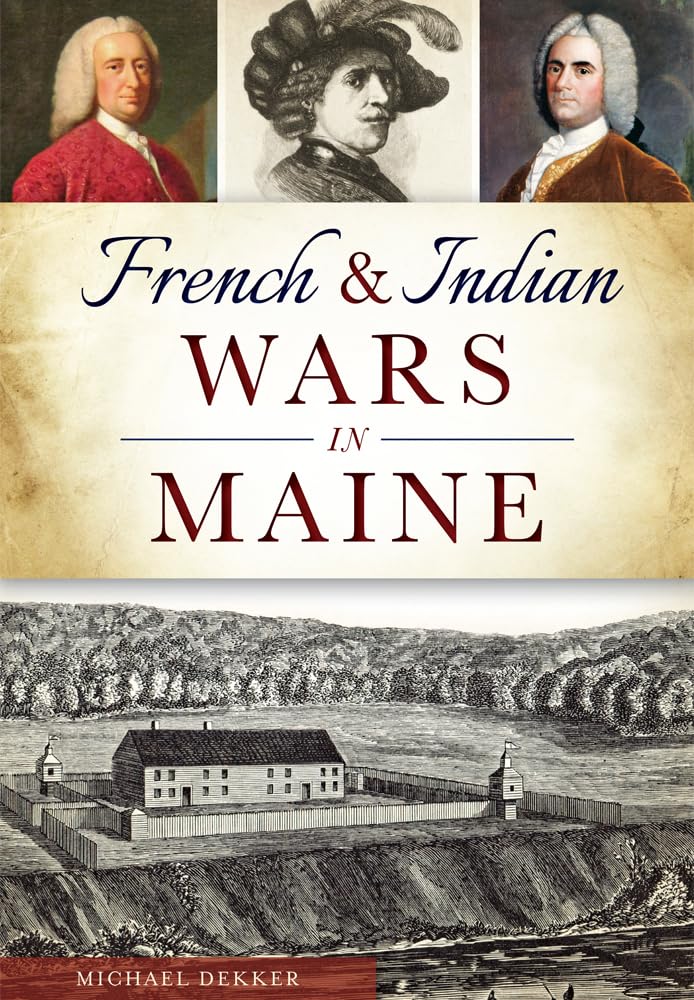French & Indian Wars in Maine (Military)
