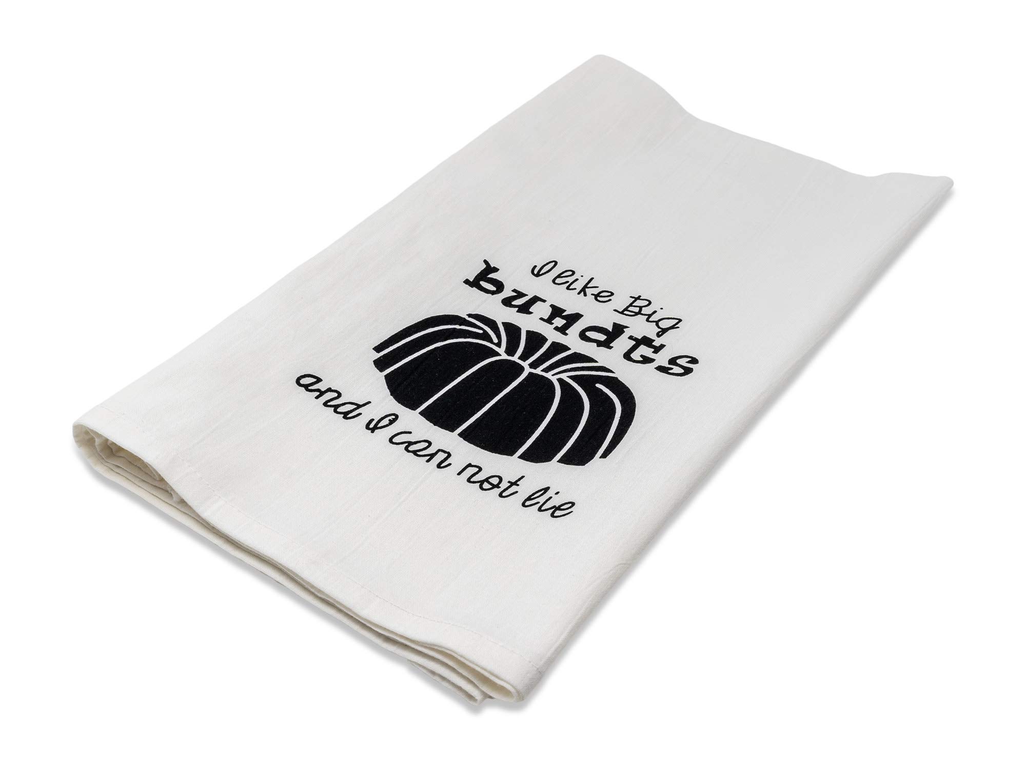 Funny Dishcloth Tea Towel Screen Printed Flour Sack Cotton Kitchen Table Linens I Like Big Bundts and I Can Not Lie