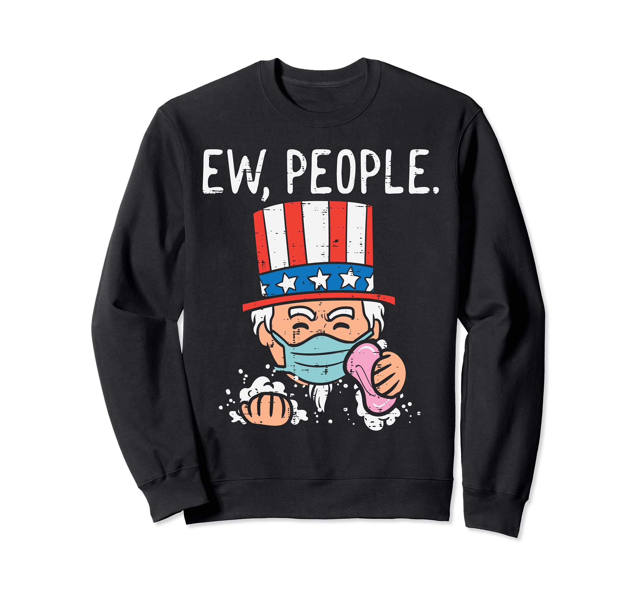 Ew People Uncle Sam Face Mask Funny 4th Of July Quarantine Sweatshirt