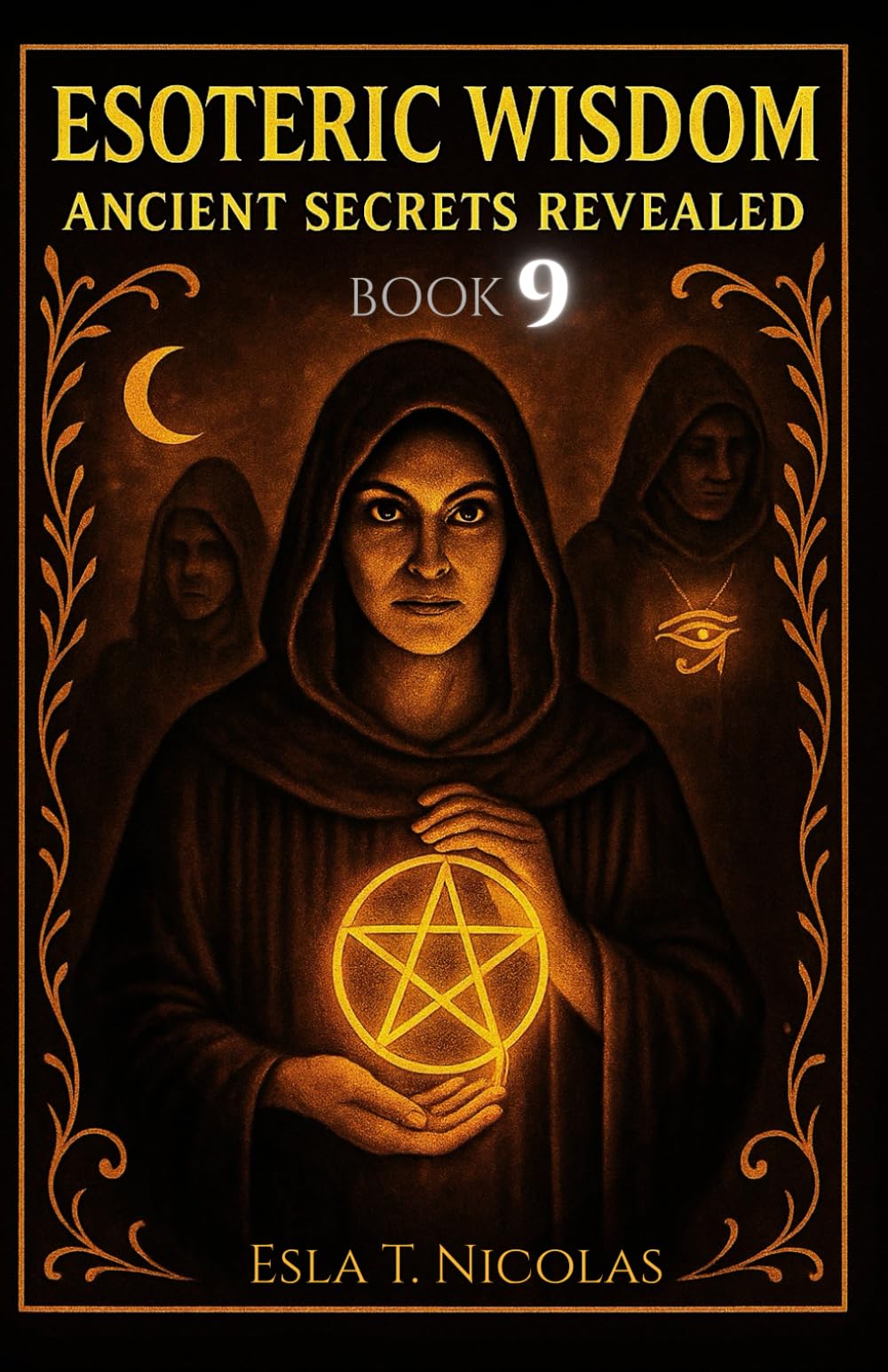 Esoteric Wisdom BOOK 9: Ancient Secrets Revealed (ESOTERIC WISDOM Book series 1-13)
