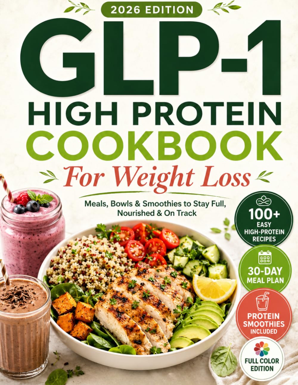 THE GLP-1 HIGH PROTEIN COOKBOOK: High-Protein, Easy-to-Digest Recipes for Weight Loss, Smaller Portions, Meal Planning, and Steady Energy—Simple, Practical Meals for Real Everyday Life