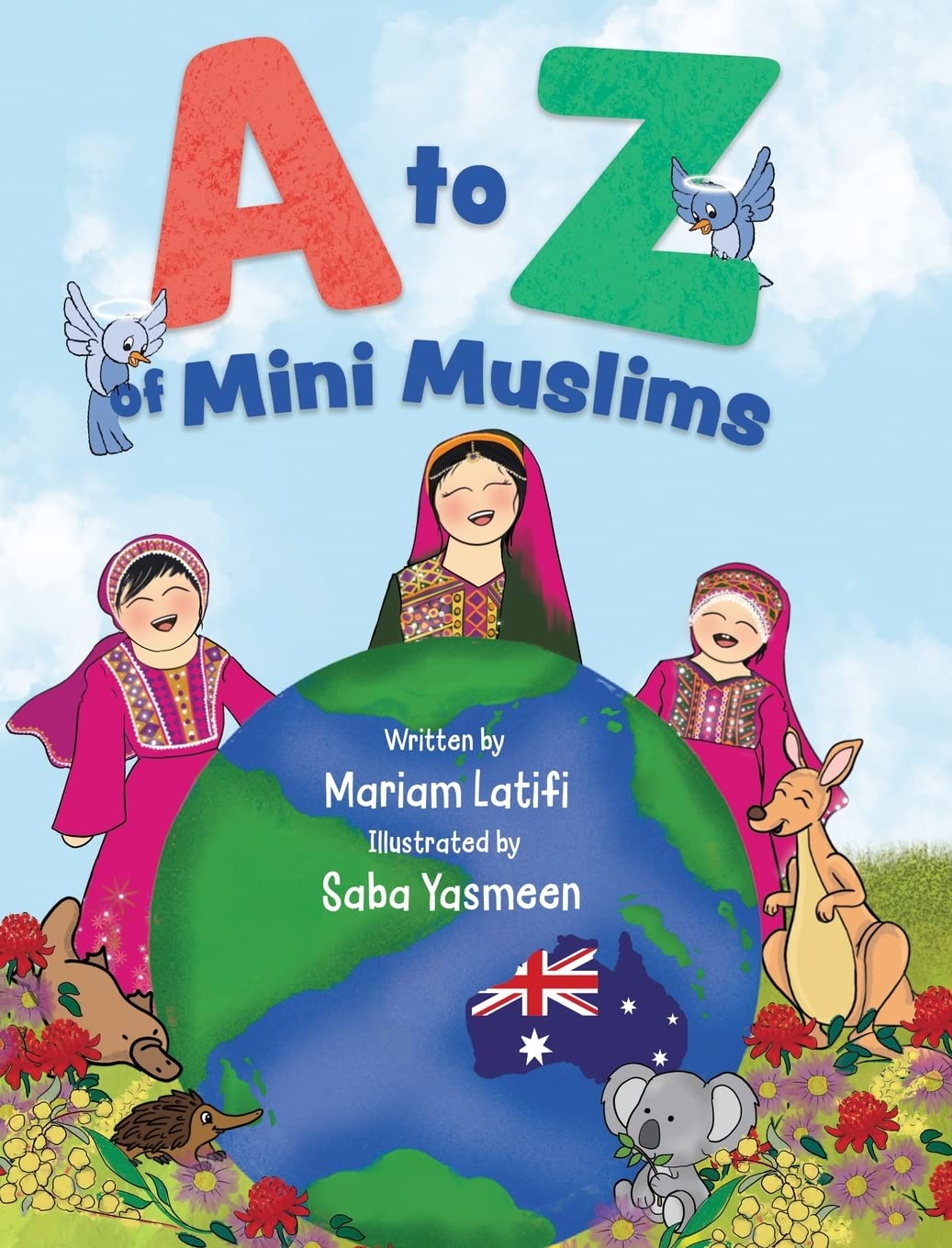A to Z of Mini Muslims: An Alphabet book exploring all about Islam and being a Muslim