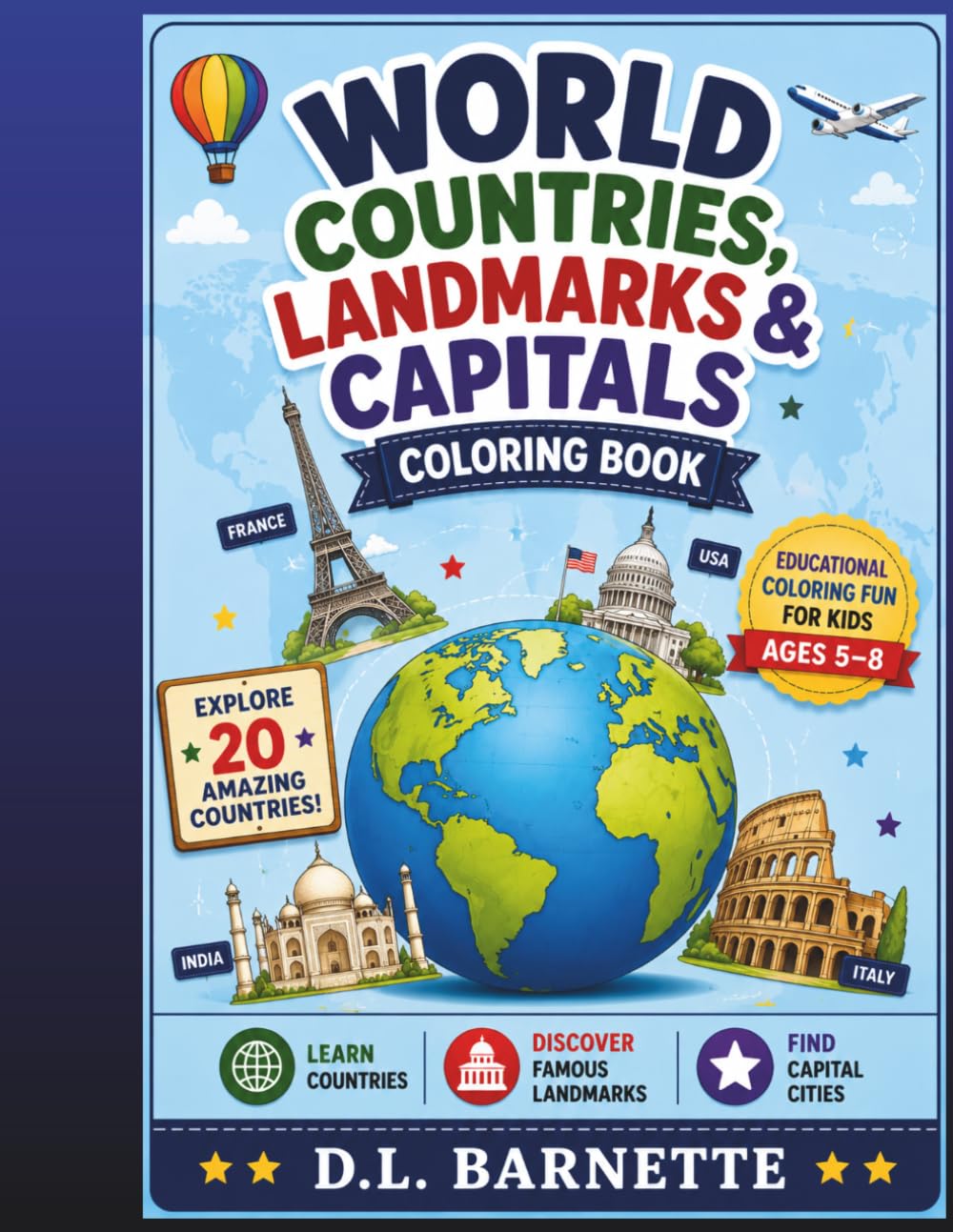 World Countries, Landmarks & Capitals Coloring Book: Explore 20 Amazing Countries Through Coloring, Famous Landmarks & Capital Cities