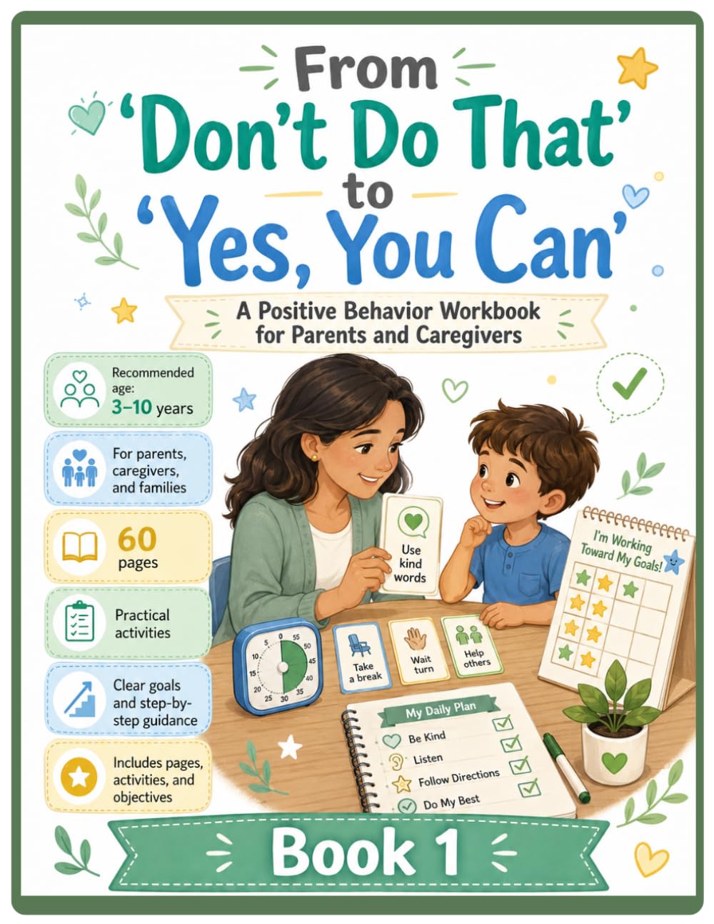 From Don’t Do That to Yes, You Can: A Positive Behavior Workbook for Parents and Caregivers