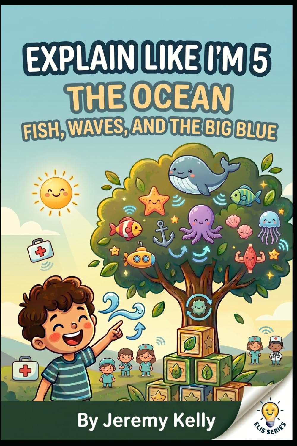 Explain Like I'm 5: The Ocean (Explain Like I'm 5: Big Ideas Made Tiny)