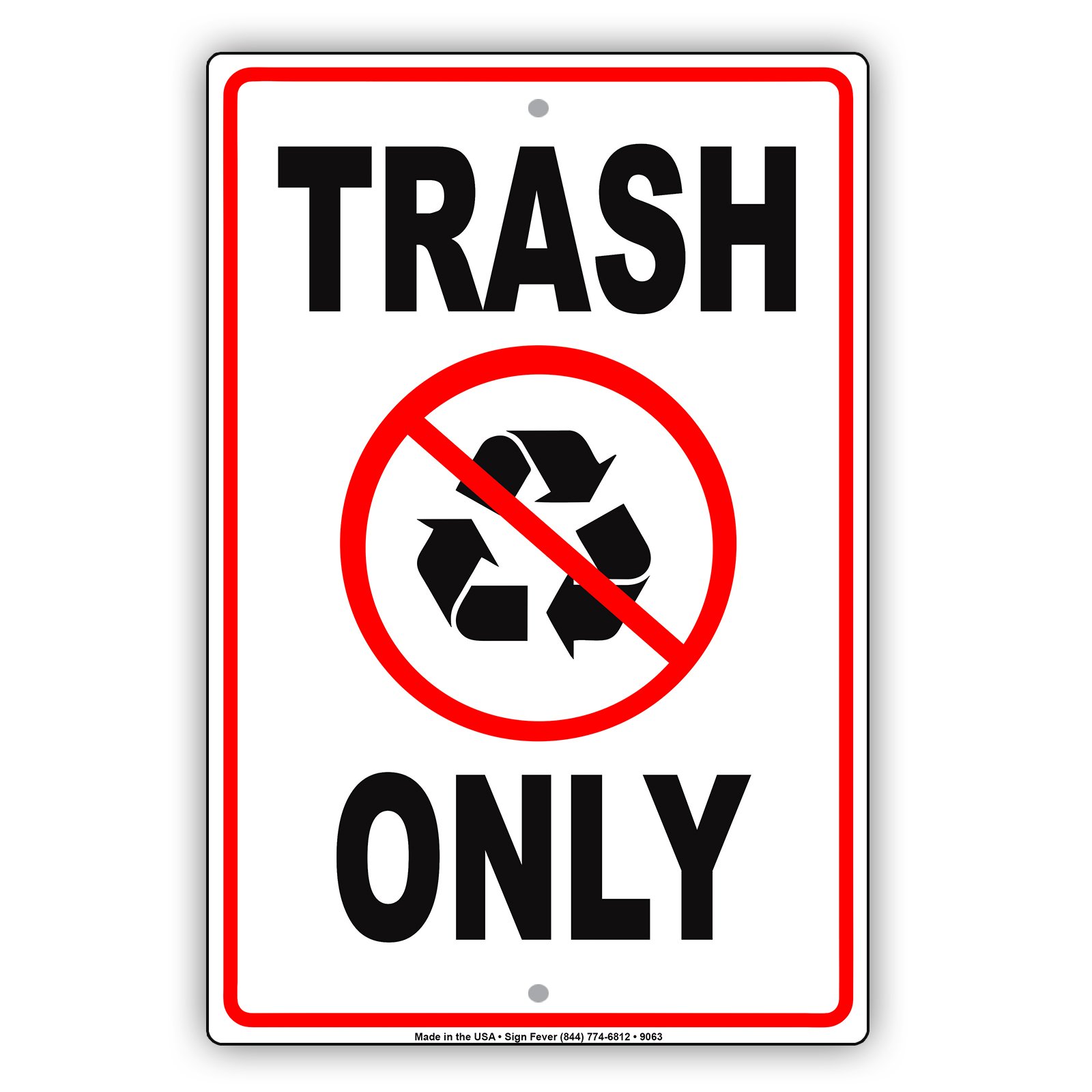 Trash Only No Recycling In This Dumpster or Trash Green Earth Recycle Aluminum Sign8