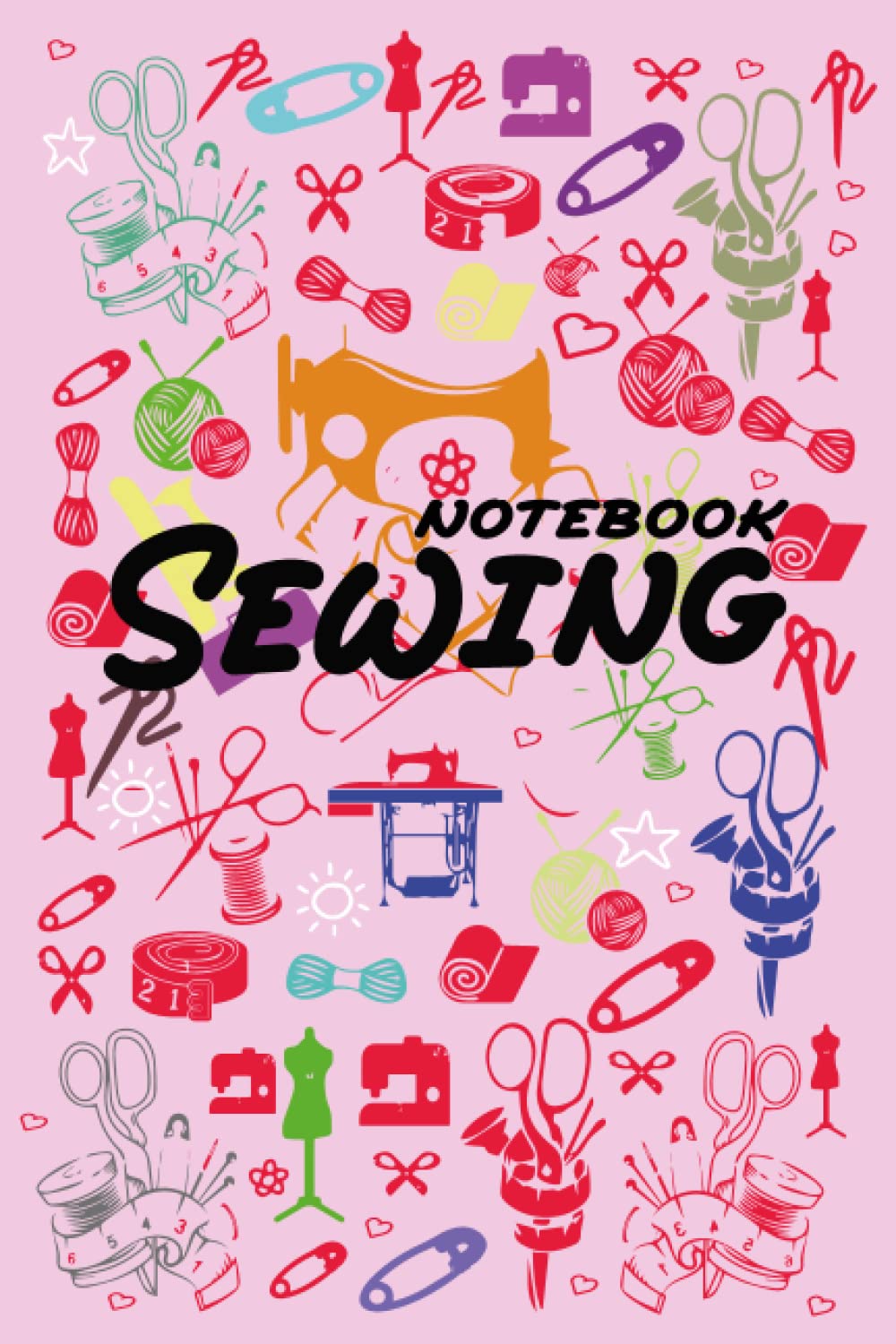 Sewing Notebook: Sewing 110 pages, 6x9 , Sewing Journal, Sewer Notebook,Gift For Sewing Lovers