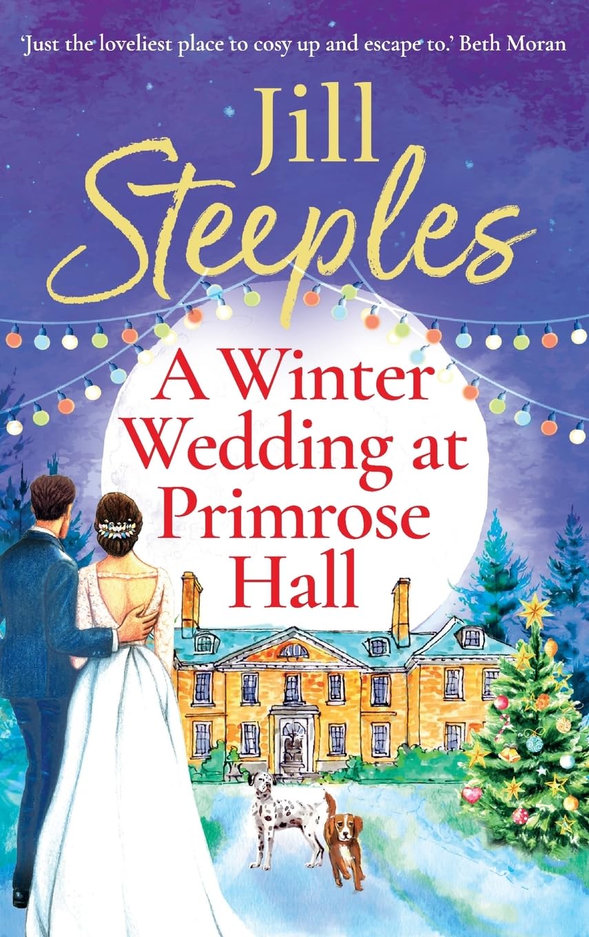 A Winter Wedding at Primrose Hall: An uplifting, festive romance from Jill Steeples (Primrose Woods, 6)
