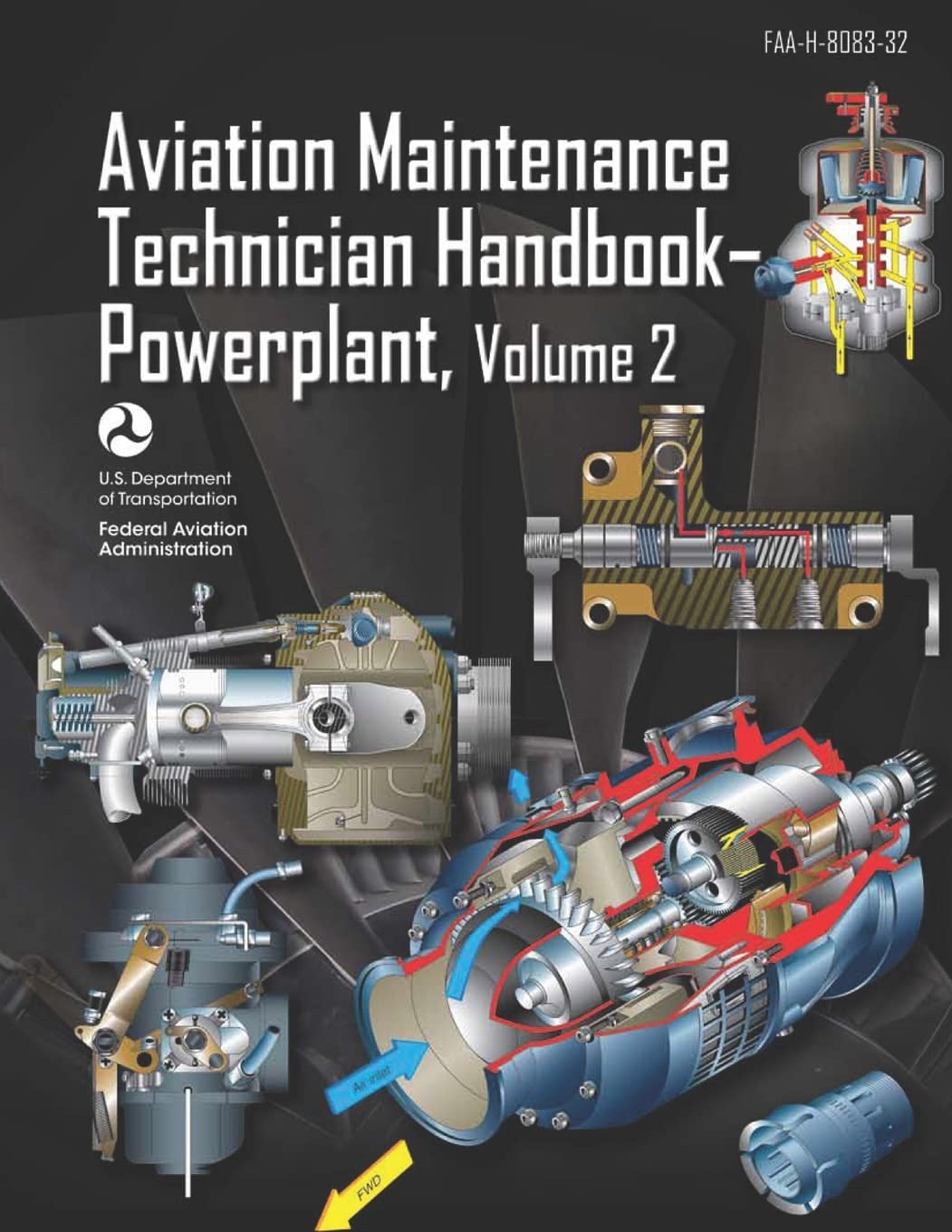 Aviation Maintenance Technician Handbook-Powerplant Volume 2: FAA-H-8083-32