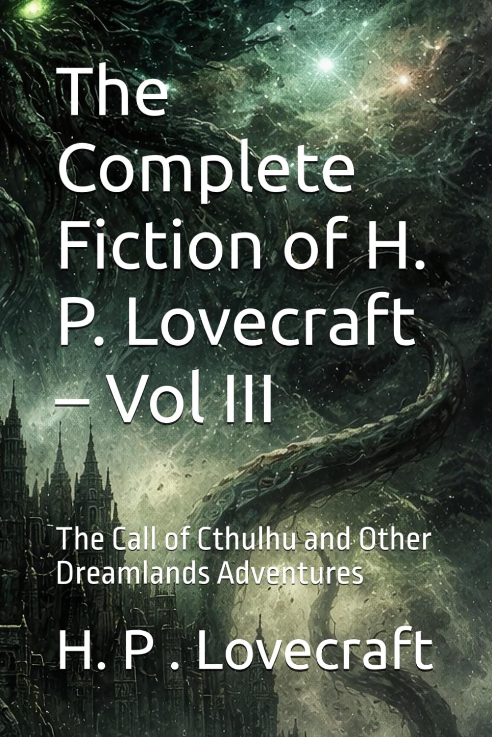The Complete Fiction of H. P. Lovecraft – Vol III: The Call of Cthulhu and Other Dreamlands Adventures