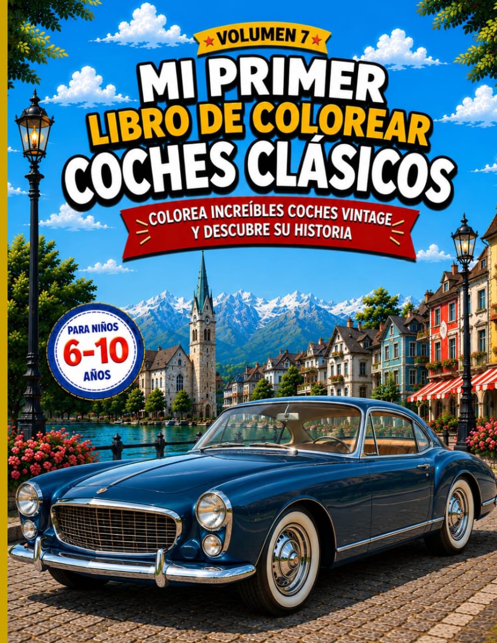 Mi Primer Libro de Colorear Coches Clásico: Colorea increíbles coches vintage y descubre su historia