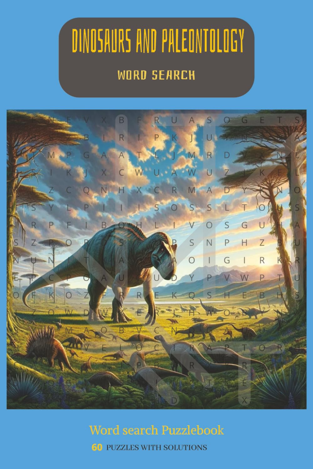 Dinosaurs and Paleontology Word Search Puzzle Book: Word Searches with Easy to Read Print about Dinosaurs, Reptiles, Fossils, Paleontology and More. ... Gift for Vacations, Holiday and Free Times