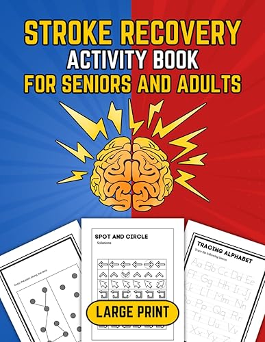 Stroke Recovery Activity Book for Seniors and Adults (Large Print): Boost Your Brain &amp; Speech Recovery with Fun and Easy Exercises and Games