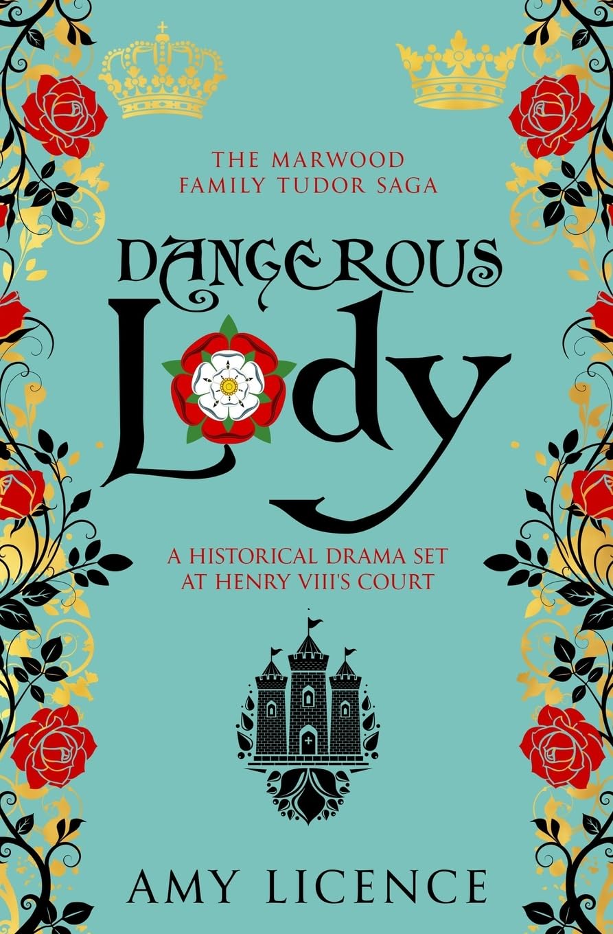 Dangerous Lady: A historical drama set at Henry VIII's court: 1 (The Marwood Family Tudor Saga)