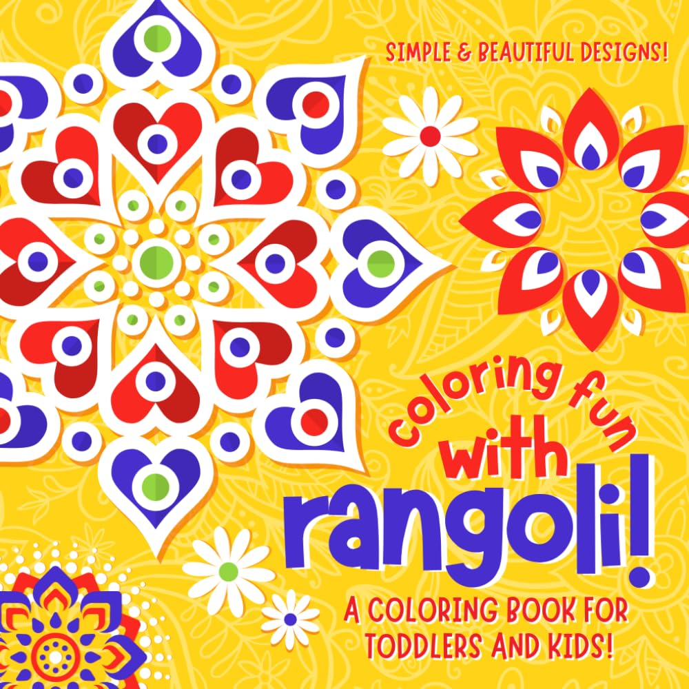 Coloring Fun with Rangoli!: A Coloring Book with Simple and Beautiful Rangoli Patterns for Toddlers and Kids| Mandala Coloring Book| Perfect for Diwali and Hindu Festivals