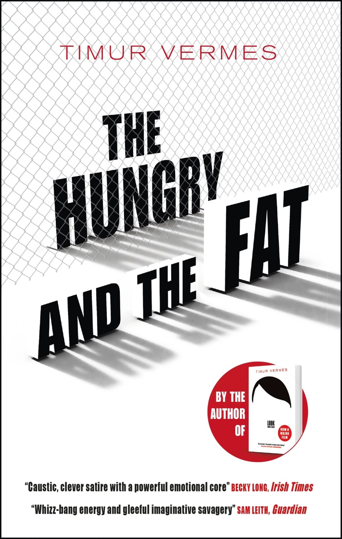 The Hungry and the Fat: A bold new satire by the author of LOOK WHO'S BACK